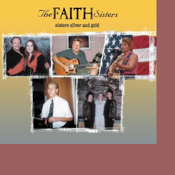 The Faith Sisters - Sisters Silver and Gold