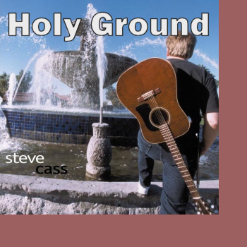 Steve Cass - Holy Ground